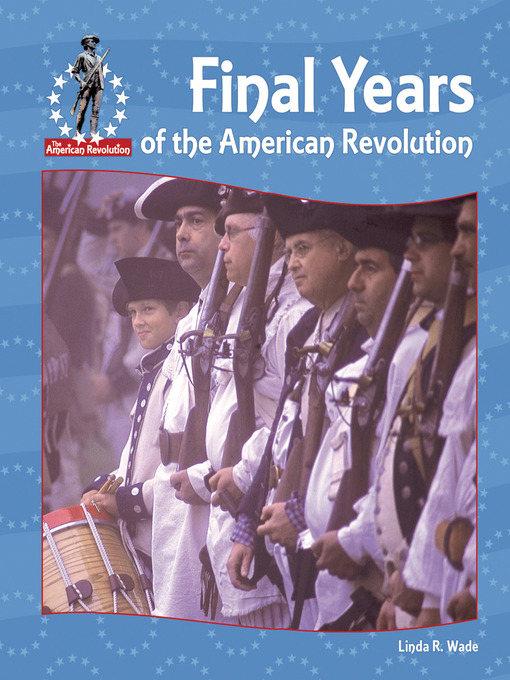 Title details for Final Years of the American Revolution by Linda R. Wade - Available